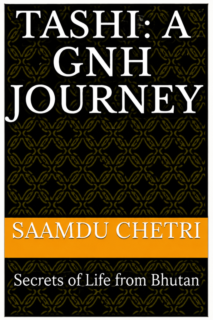 Book cover of "Tashi: A GNH Journey: Secrets of Life from Bhutan" by author Dr. Saamdu Chetri